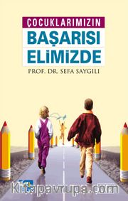 Çocuklarımızın Başarısı Elimizde