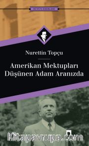 Amerikan Mektupları / Düşünen Adam Aranızda