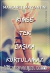 Kimse Tek Başına Kurtulamaz