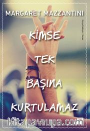 Kimse Tek Başına Kurtulamaz