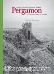 Pergamon  <br /> Anadolu’da Hellenistik Bir Başkent - A Hellenistic Capital in Anatolia