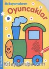 İlk Boyamalarım - Oyuncaklar