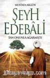 Şeyh Edebali & Tan Onunla Ağarmıştı