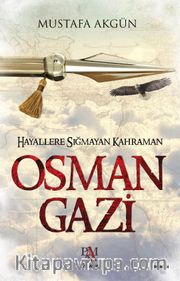 Hayallere Sığmayan Kahraman Osman Gazi