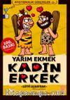 Yarım Ekmek, Kadın Erkek / Atıştırmalık Gerçekler
