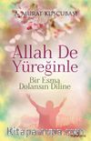 Allah de Yüreğinle & Bir Esma Dolansın Diline