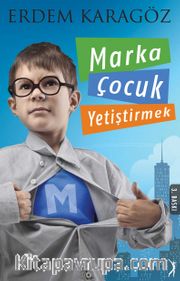 Marka Çocuk Yetiştirmek