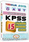 2015 KPSS ÖABT Türk Dili ve Edebiyatı 15 Çözümlü Deneme Sınavı