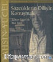 Sözcüklerin Diliyle Konuşmak Tahsin Yücel İle Yüz Yüze