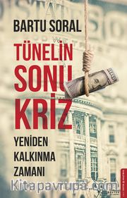 Tünelin Sonu Kriz <br /> Yeniden Kalkınma Zamanı