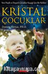 Kristal Çocuklar & Yeni Psişik ve Duyarlı Çocuklar Kuşağı İçin Bir Rehber
