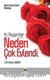 Hz. Peygamber (s.a.v.) Neden Çok Evlendi?