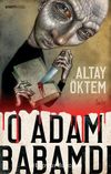 O Adam Babamdı