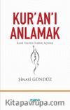 Kur'an'ı Anlamak & İlahi Vahyin Tarihe Açılımı