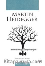 Teknik ve Dönüş <br /> Özdeşlik ve Ayrım