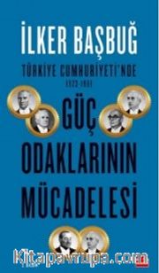 Güç Odaklarının Mücadelesi <br /> Türkiye Cumhuriyeti’nde (1923-1961)