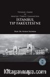 Tıphane-i Amire ve Mekteb-i Tıbbiye-i Şahane’den İstanbul Tıp Fakültesi’ne