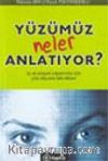 Yüzümüz Neler Anlatıyor?