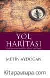 Yol Haritası  Türk Devrimi’nden 21. Yüzyıla Dersler