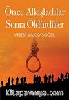 Önce Alkışladılar Sonra Öldürdüler