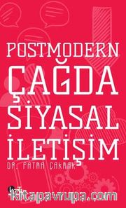 Postmodern Çağda Siyasal İletişim