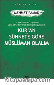 Kur’an Ve Sünnete Göre Müslüman Olalım