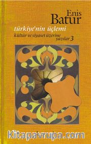 Türkiye’nin Üçlemi / Kültür ve Siyaset Üzerine Yazılar 3 