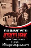 Bilinmeyen Atatürk ve Milli Mücadele