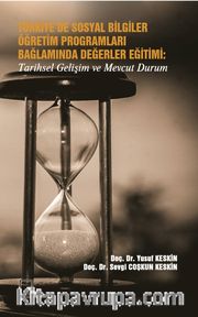 Türkiye’de Sosyal Bilgiler Öğretim Programları Bağlamında Değerler Eğitimi: Tarihsel Gelişim ve Mevcut Durum