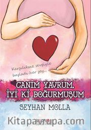 Canım Yavrum, İyi ki Doğurmuşum
