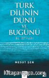 Türk Dilinin Dünü Ve Bugünü