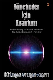 Yöneticiler için Kuantum<br /> Kuantum Mekaniği Sizi Derinden Şok Etmediyse, Onu Henüz Anlamamışsınız! Niels Bohr