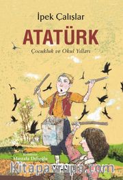 Atatürk <br /> Çocukluk ve Okul Yılları