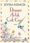 Dönme Artık Çok Geç