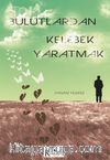 Bulutlardan Kelebek Yaratmak