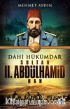 Dahi Hükümdar Sultan II. Abdülhamid Han