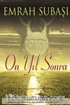 On Yıl Sonra