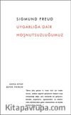 Uygarlığa Dair Hoşnutsuzluğumuz