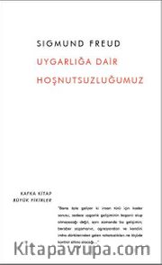 Uygarlığa Dair Hoşnutsuzluğumuz