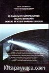 İş Sağlığı ve Güvenliği'nde İşçi ve İşverenin Hukuki ve Cezai Sorumlulukları