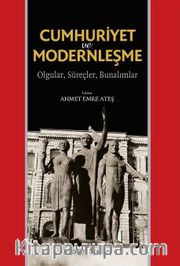 Cumhuriyet ve Modernleşme  <br /> Olgular, Süreçler, Bunalımlar 