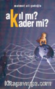 Akıl Mı? Kader Mi?