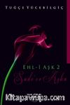 Ehl-i Aşk 2 & Sadece Aşka