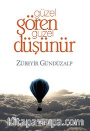Güzel Gören Güzel Düşünür