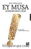 Ey Musa Ayakkabılarını Çıkar