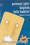 Ayinesi İştir Kişinin Lafa Bakılır