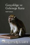 Gerçekliğe ve Geleneğe Karşı