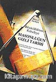 Büyücülükten Felsefeye Masonluğun Tarihi