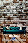 Yalnızlığın Kekremsi Tadı