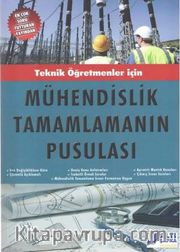 Teknik Öğretmenler İçin Mühendislik Tamamlamanın Pusulası